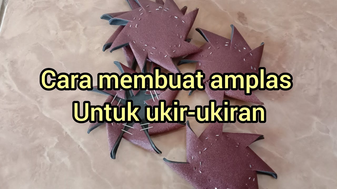 tutorial membuat amplas untuk ukiran ukir-ukiran,cara untuk membuat amplas kitiran - sandpaper