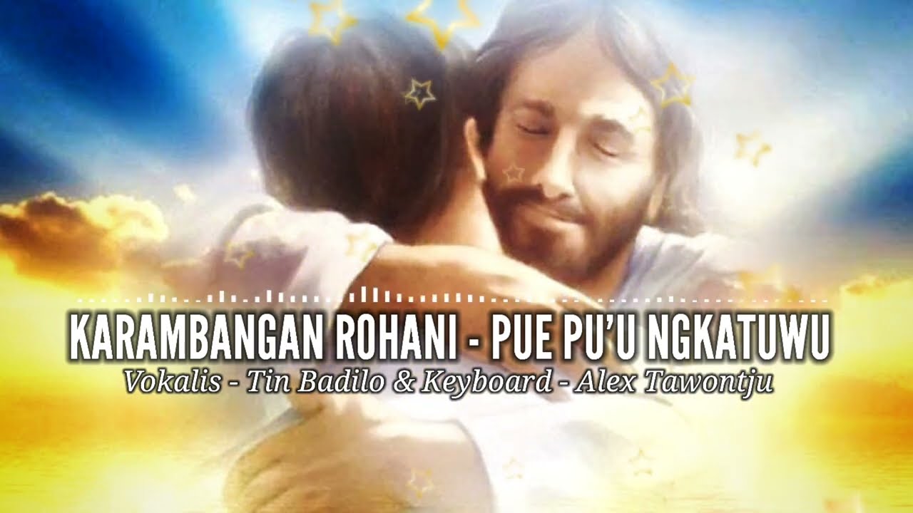 KARAMBANGAN ROHANI - PUE PU'U NGKATUWU / Cipt. Vokalis - Tin Badilo & Keyboard - Alex Tawontju