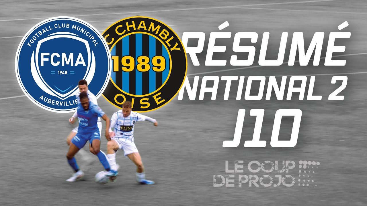 FCM AUBERVILLIERS – FC CHAMBLY OISE (1-1) | #N2 2024/25 (J10) | Résumé