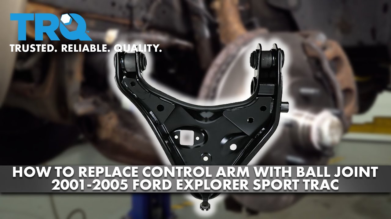 How to Replace Control Arm with Ball Joint 2001-2005 Ford Explorer Sport Trac