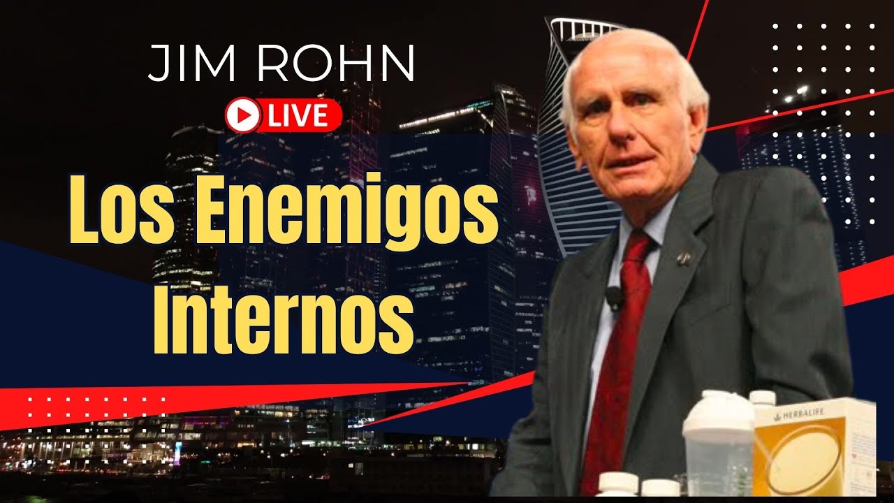 Los Enemigos Internos - Jim Rohn
