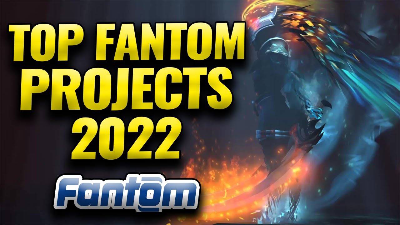 TOP FANTOM PROJECTS 2022