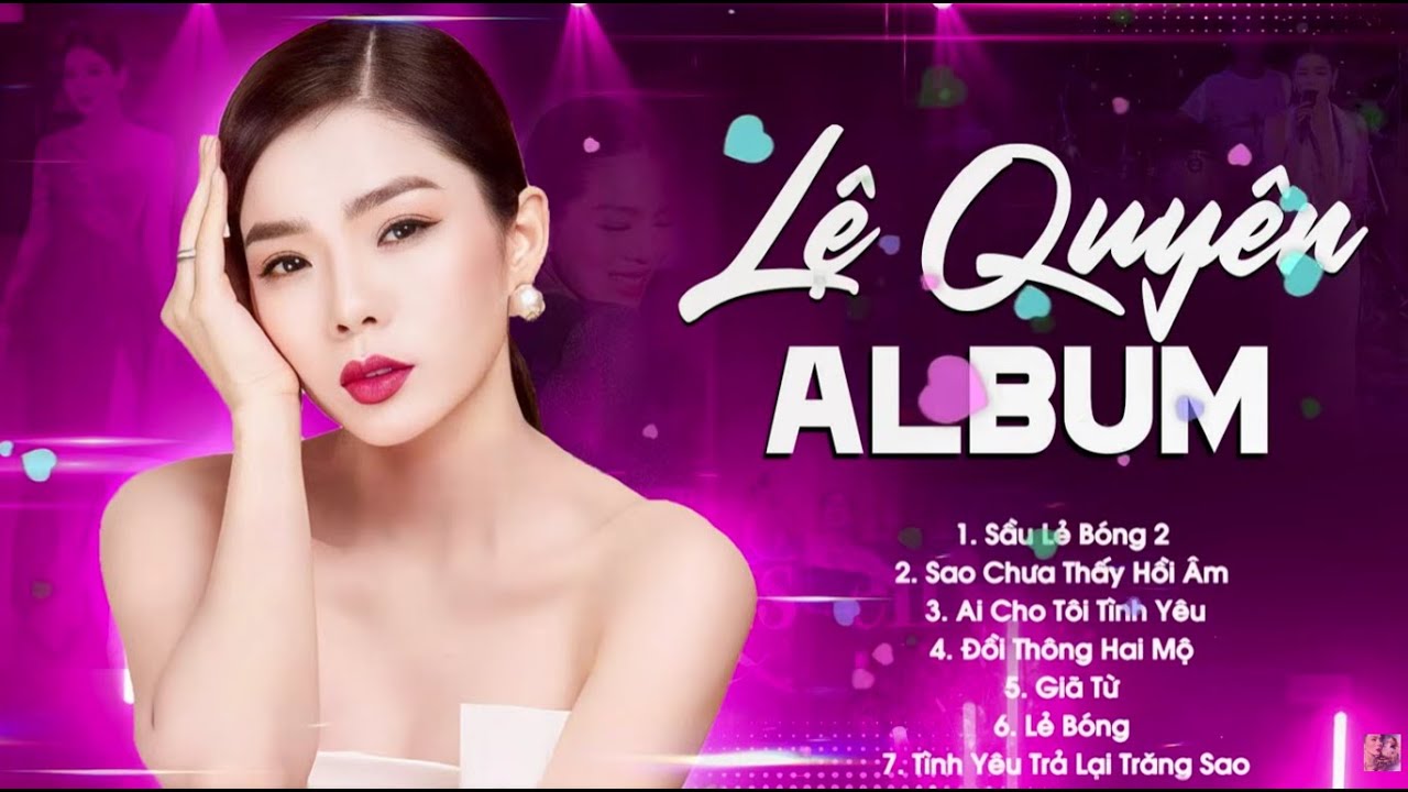 Lệ Quyên Album Mới Nhất - Tuyển Tập Những Ca Khúc Nhạc Trữ Tình Hay Nhất của LỆ QUYÊN 2026