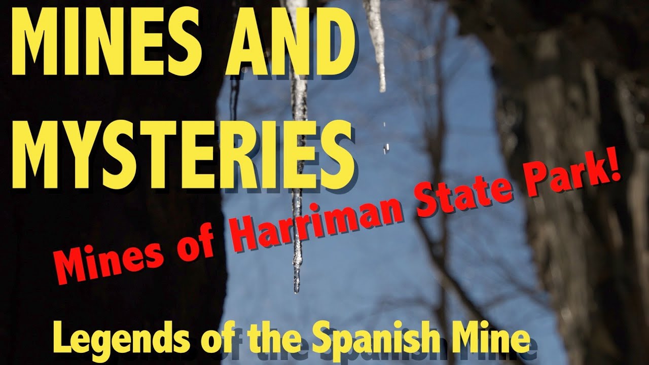 Mines and Mysteries: Legends of the Spanish Mine in Harriman State Park