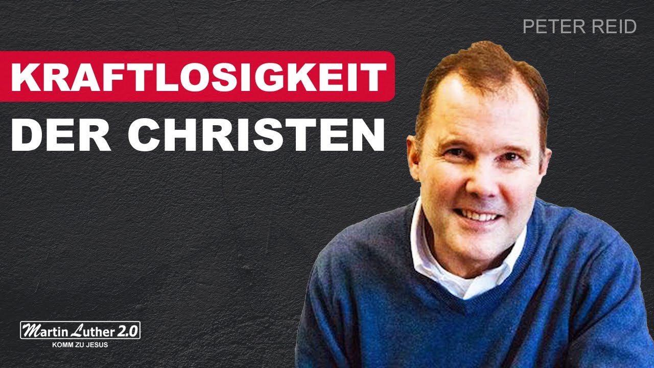 Peter Reid - Die Kraftlosigkeit der Christen