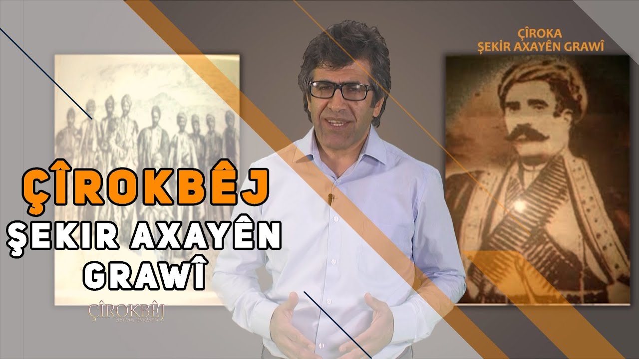 ÇÎROKBÊJ - ŞEKIR AXAYÊN GRAWÎ