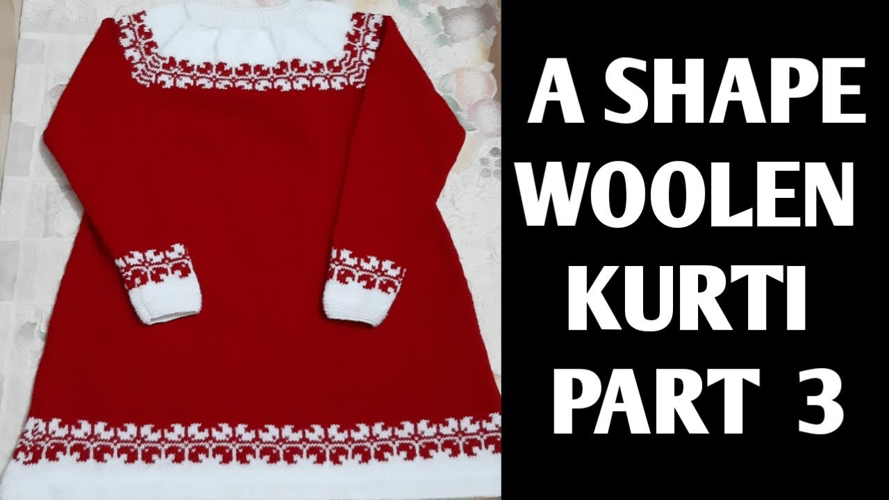 A-shape woolen kurti PART 3 Row no 8-14 full length Frock Sweater step by step with full measurement