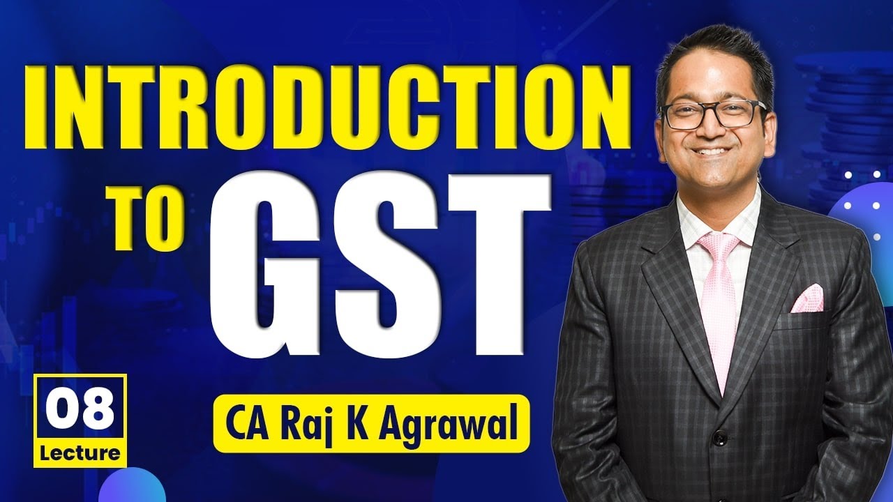 9. Introduction to GST | Consideration, E-Commerce Operator, Supplier, Recipient
