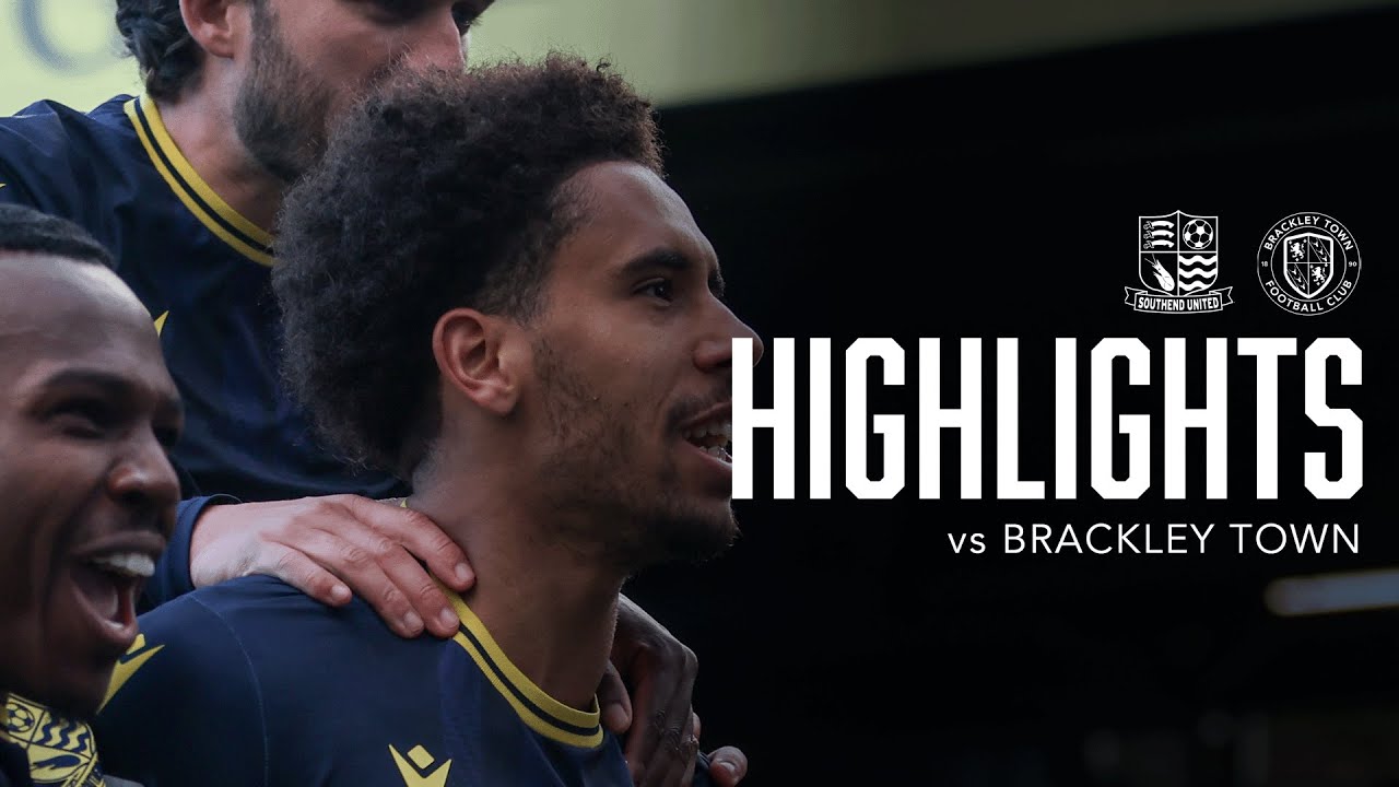 Highlights: Southend United 2-0 Brackley Town