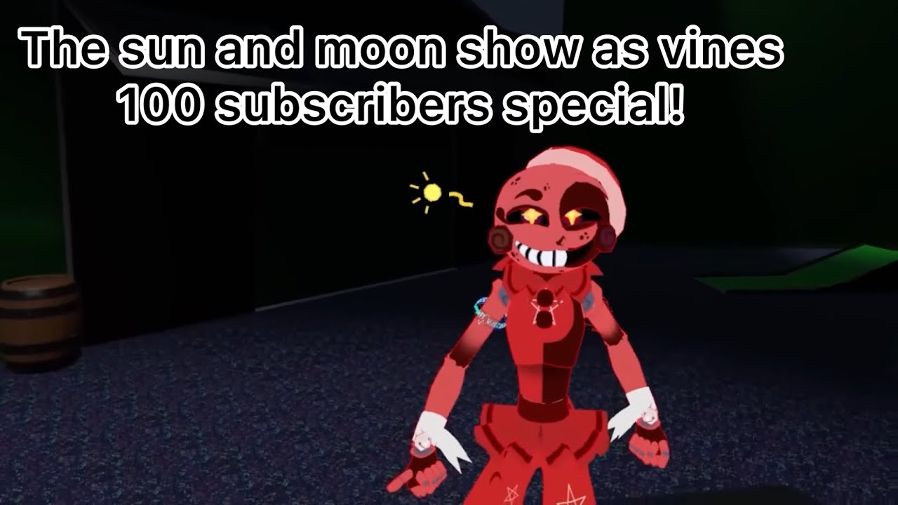 The sun and moon show as vines ||100 subscribers special||
