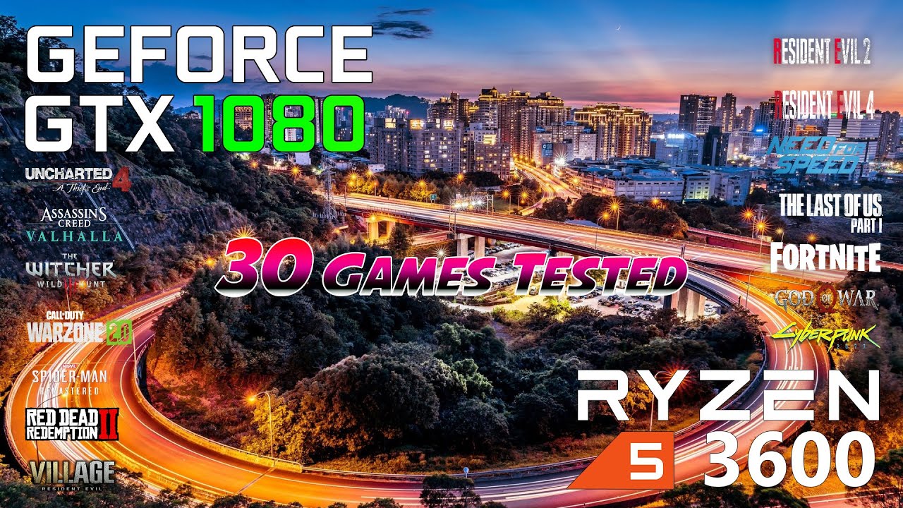 Ryzen 5 3600 | GTX 1080 | 30 Games Tested