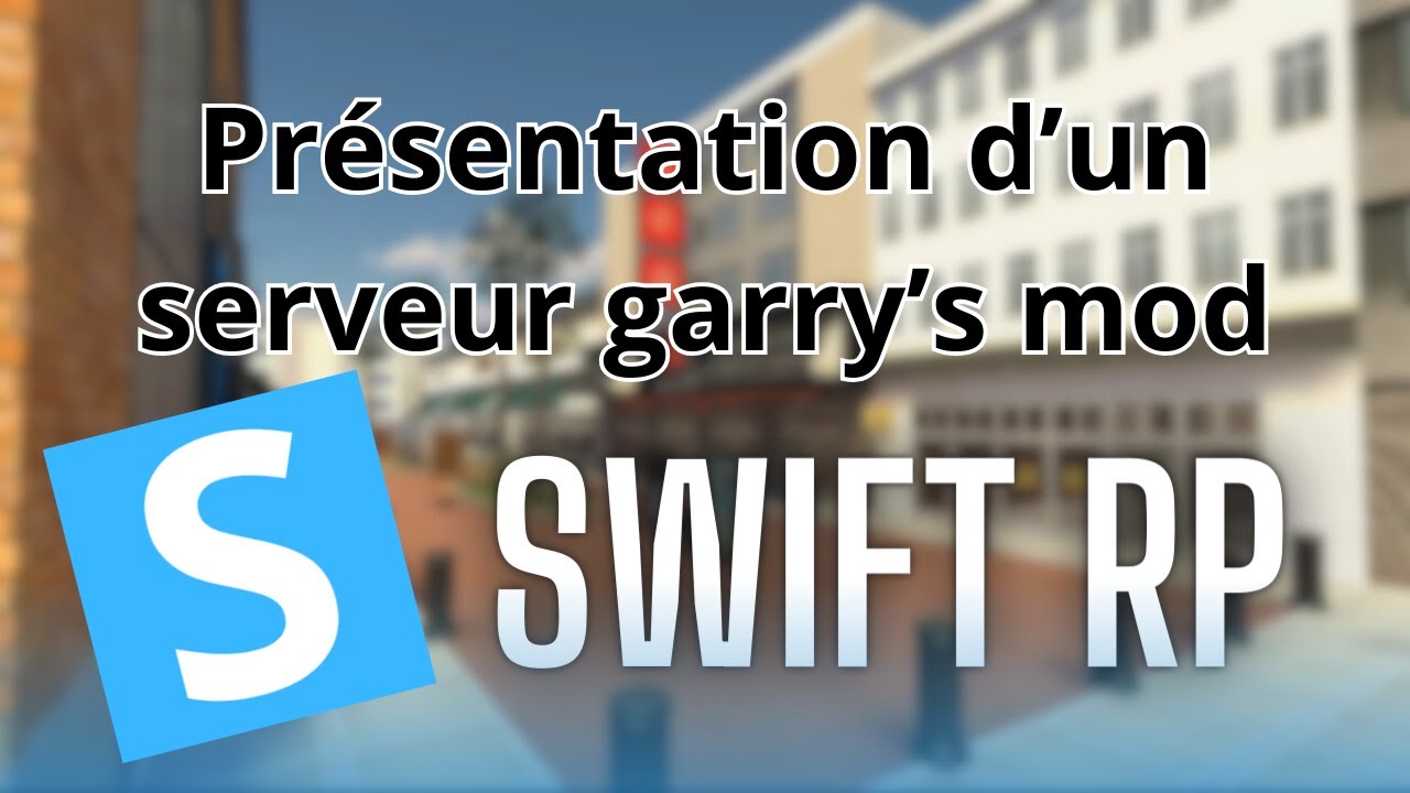 Bienvenue sur Swift RP : Où le Serious RP prend vie sur GMod DarkRP !