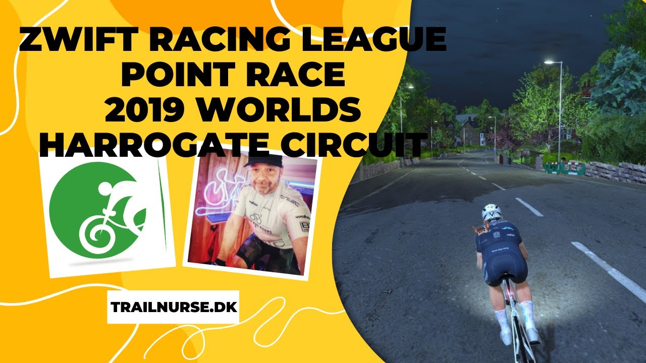 Zwift Racing League - Point Race - 2019 Worlds Harrogate Circuit