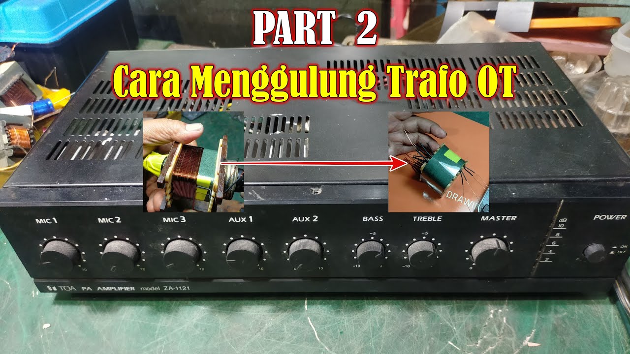 Gulung Trafo OT TOA ZA 1121 Part 2 - Proses dan Cara Penggulungan Trafo OT