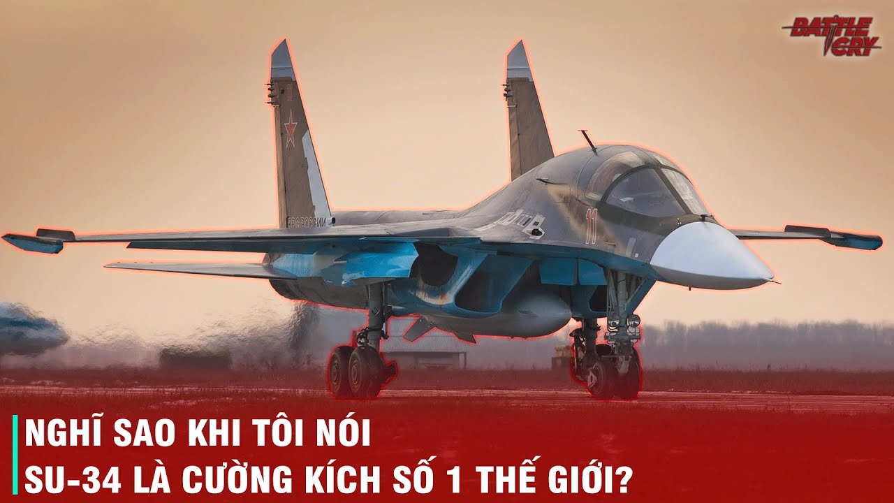 CƯỜNG KÍCH ĐA NHIỆM SU-34 DÒNG CHIẾN ĐẤU CƠ ĐA NĂNG VÀ DŨNG MÃNH BẬC NHẤT THẾ GIỚI