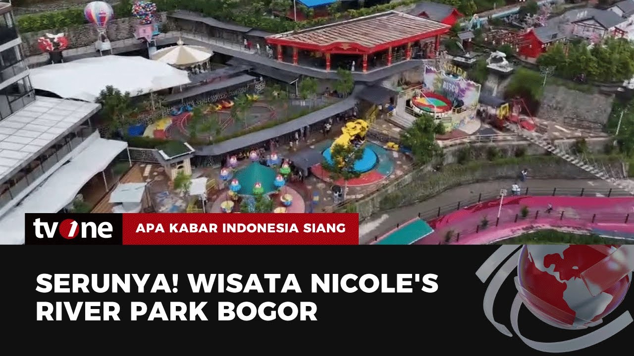 Sensasi Keliling Dunia dalam Satu Lokasi di Nicole’s River Park Bogor | AKIS tvOne