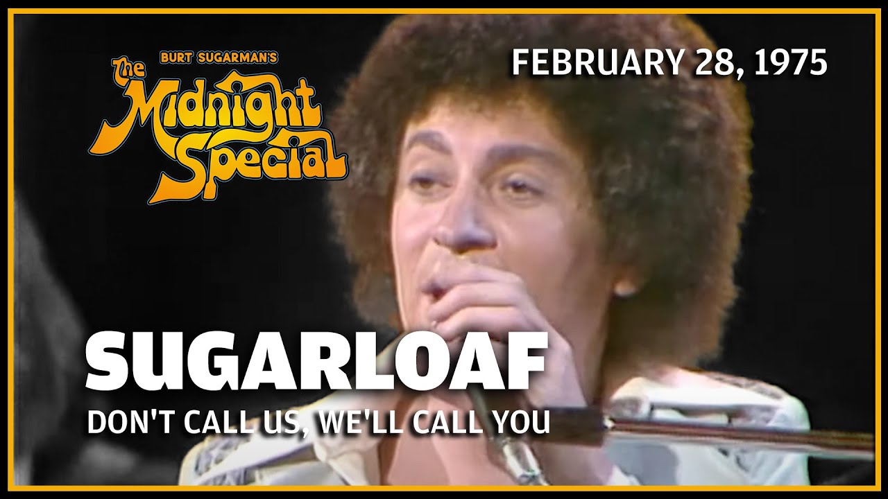 Don't Call Us, We'll Call You - Sugarloaf | The Midnight Special