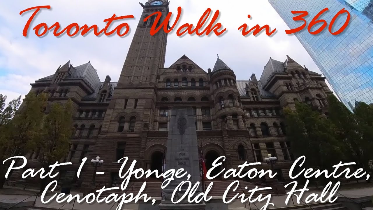 Toronto Walk in 360, Part 1 - Union Station, Yonge Street, the Eaton Centre, Cenotaph, Old City Hall