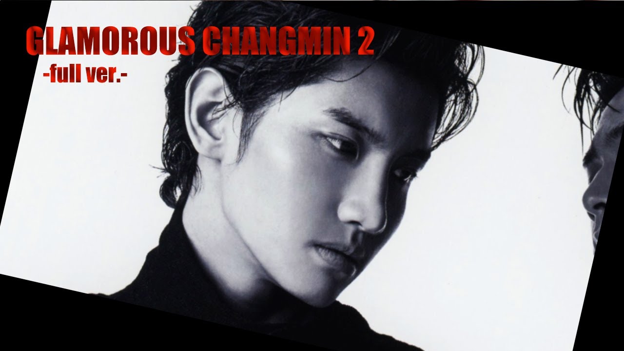 GLAMOROUS★CHANGMIN 2 (full ver.)