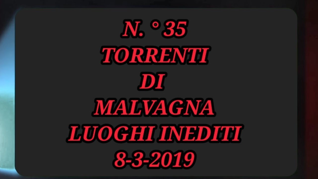 N. ° 35 TORRENTI DI MALVAGNA LUOGHI INEDITI BOSCO MALABOTTA- MONTI PELORITANI  8-3-2019
