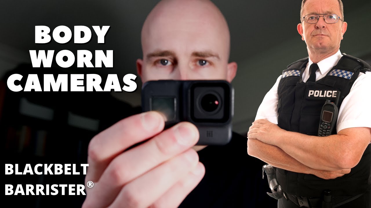 BARRISTER: YOUR RIGHTS: Police Body Worn Cameras