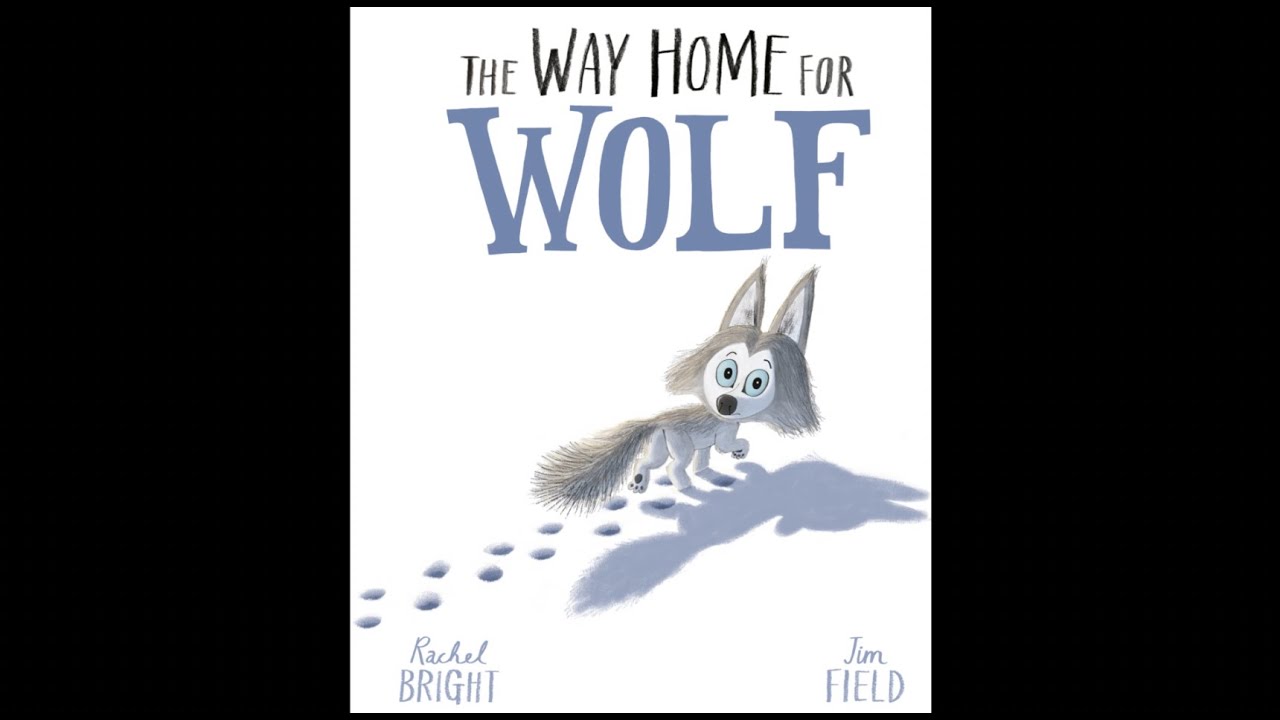 🐺 The Way Home for Wolf (Read Aloud) by Rachel Bright & Jim Field