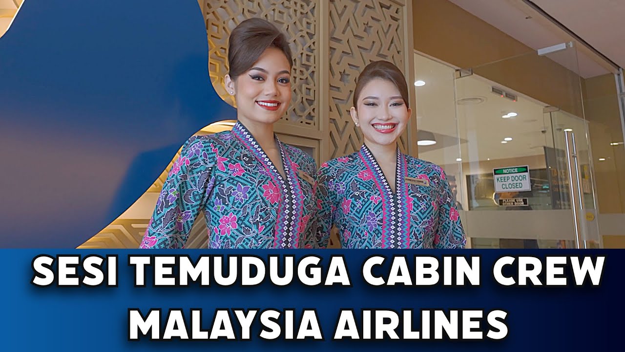 Sekitar Sesi Temuduga Pramugari Malaysia Airlines 2025
