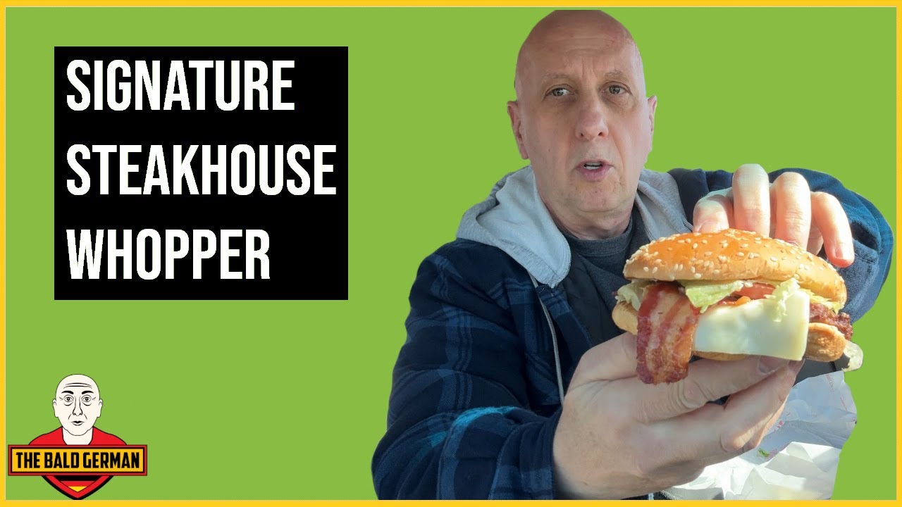 German tries Burger King's Signature Steakhouse Whopper