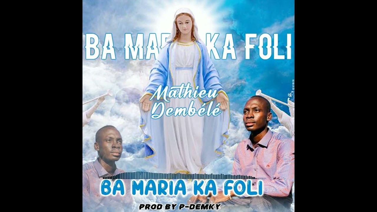 Mathieu Dembélé_ Ba Maria ka foli PROD BY P-DEMKY