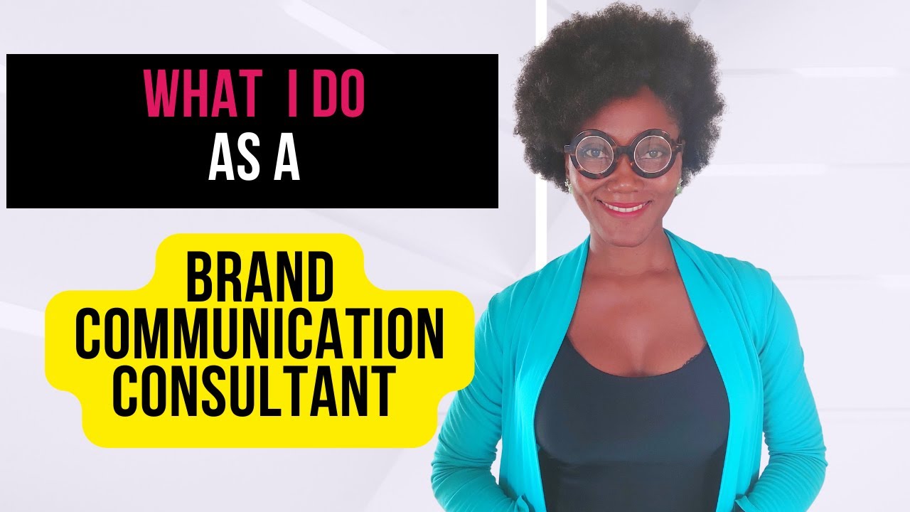 What I do As a Brand Communication Consultant