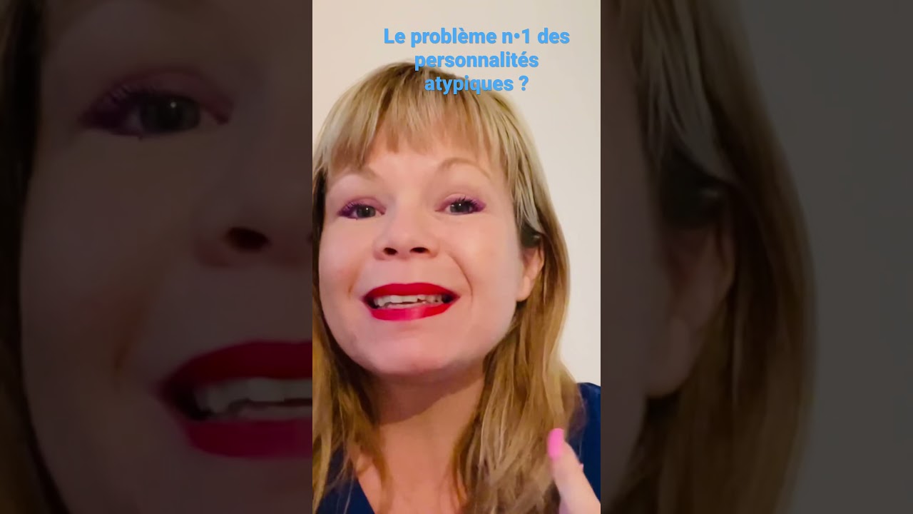 Le probl&egrave;me n&bull;1 des personnalit&eacute;s atypiques