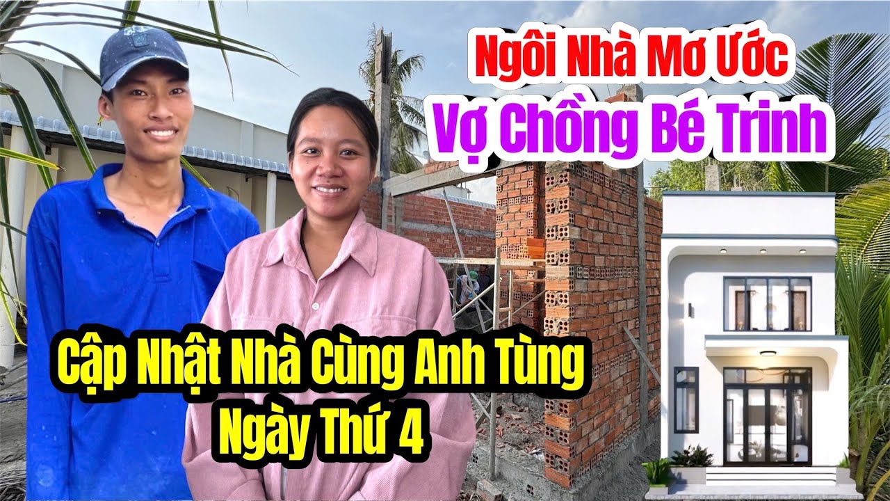 Cập nhật tiến độ nhà Vợ Chồng Bé Trinh cùng Anh Tùng