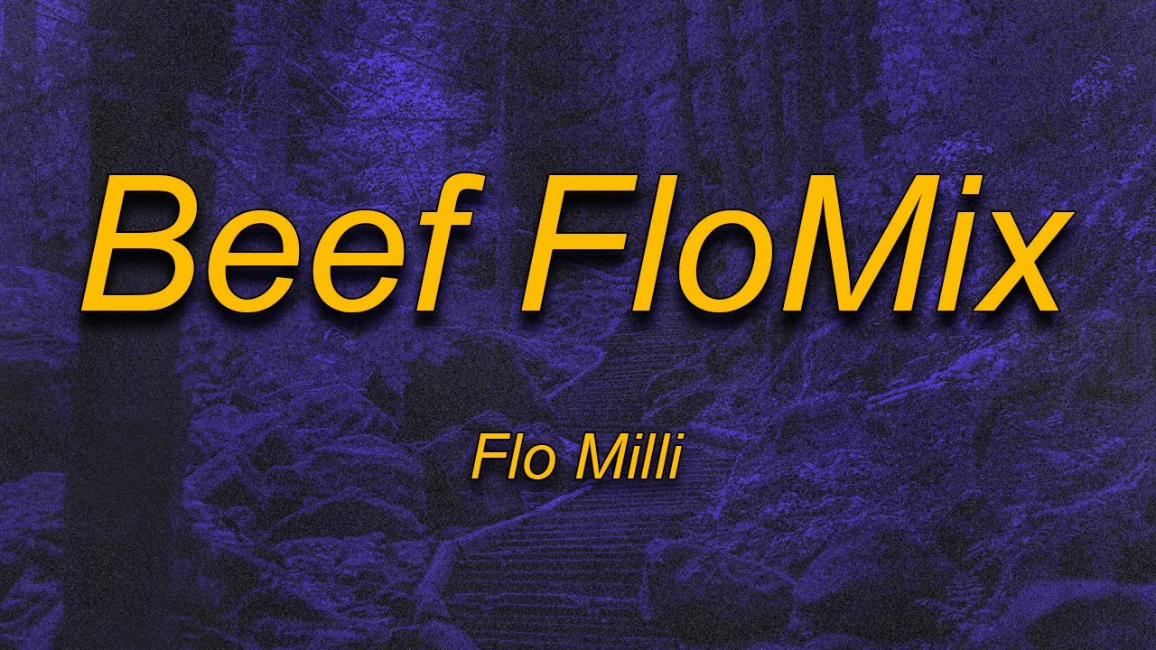 Flo Milli - Beef FloMix (Lyrics) I like cash and my hair to my ass