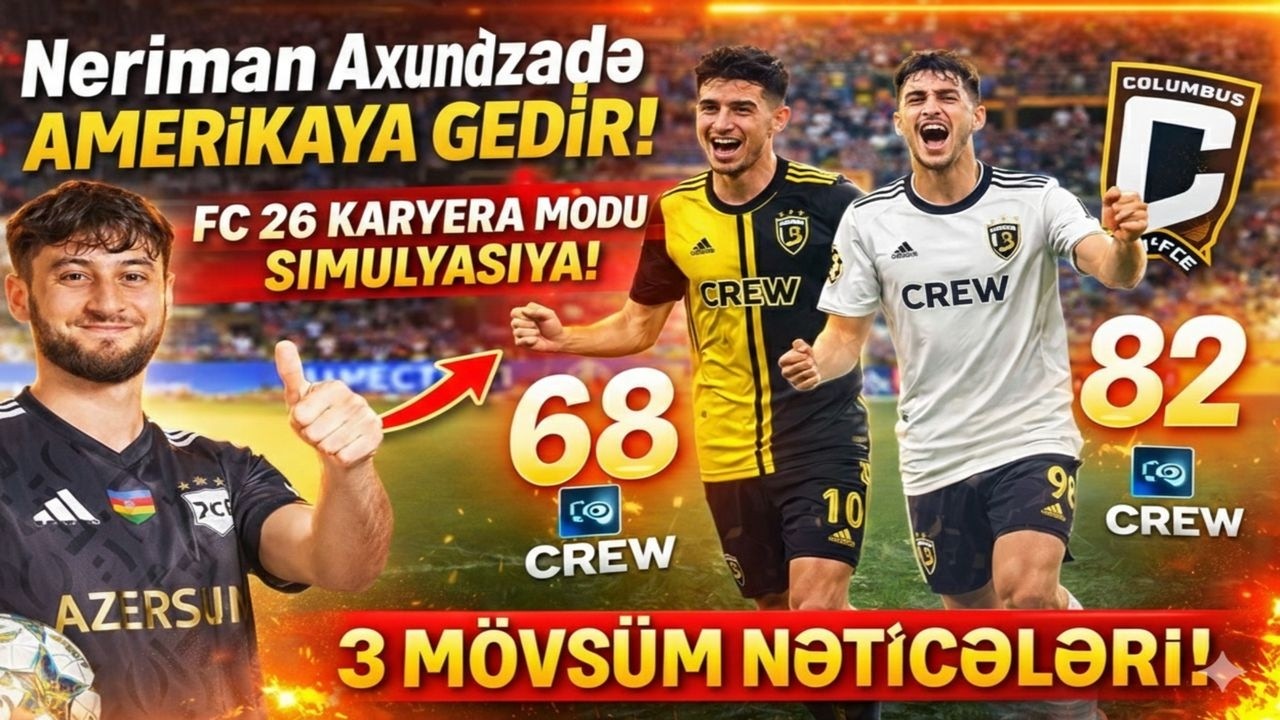 NƏRİMAN AXUNDZADƏ COLUMBUS CREWDA??!! ( STATİSTİKALARDA COŞDU!) | FC26 KARİYER SİMULASYONU |