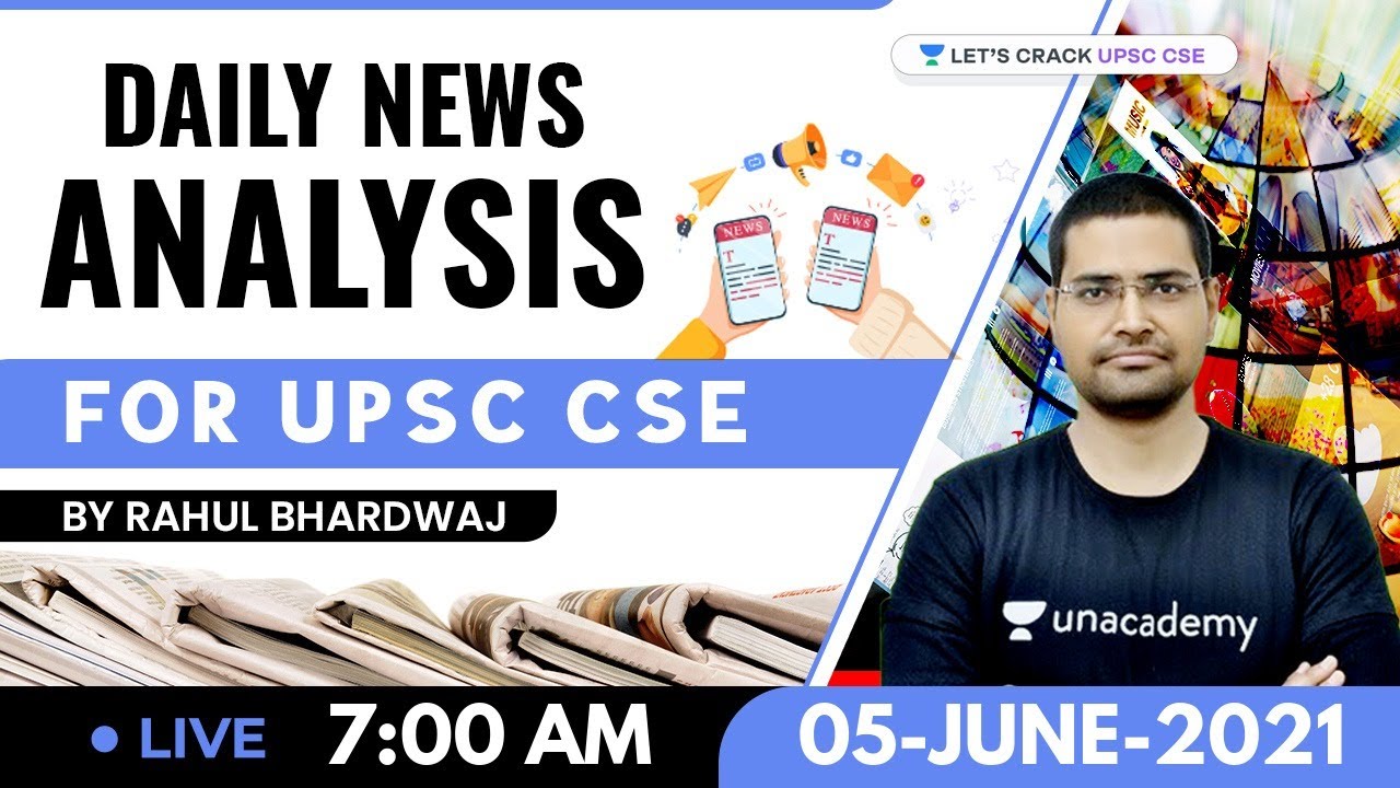 Daily News Analysis | 5-June-2021 | Crack UPSC CSE 2021 | Rahul Bhardwaj