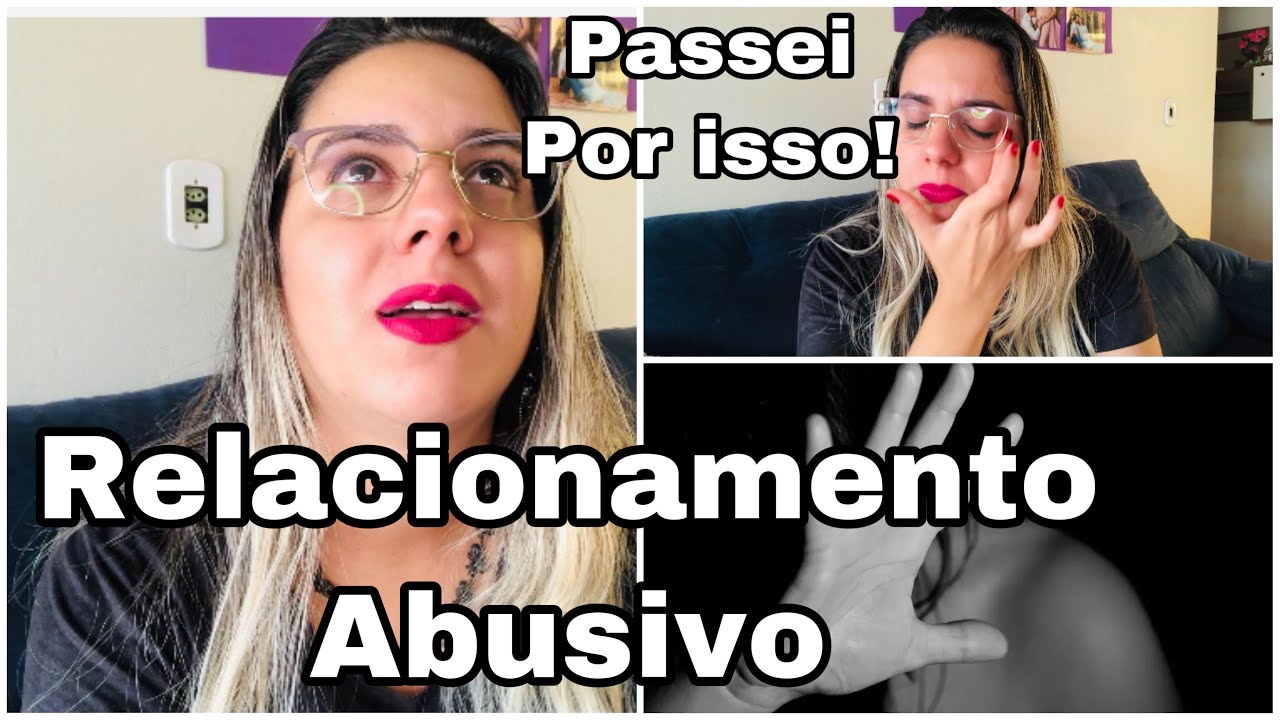RELACIONAMENTO ABUSIVO | MEU RELATO 😢