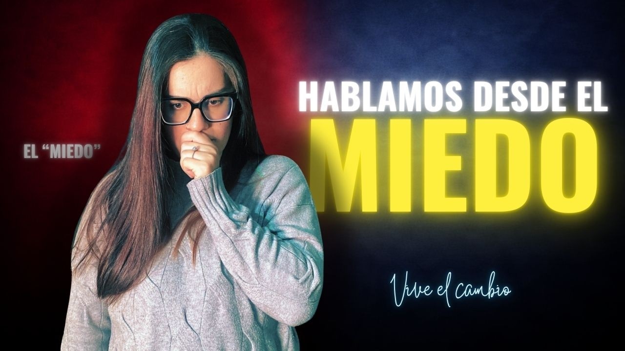 El Miedo en los Conflictos: Su Origen y cómo Destruirlo | Resuelve tus Conflictos | Vive el Cambio