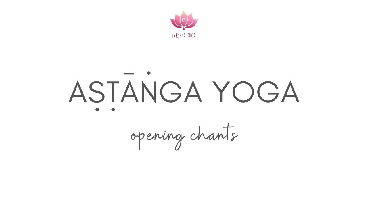 Ashtanga Yoga Opening Chant - Vande Gurunam Charanaravinde