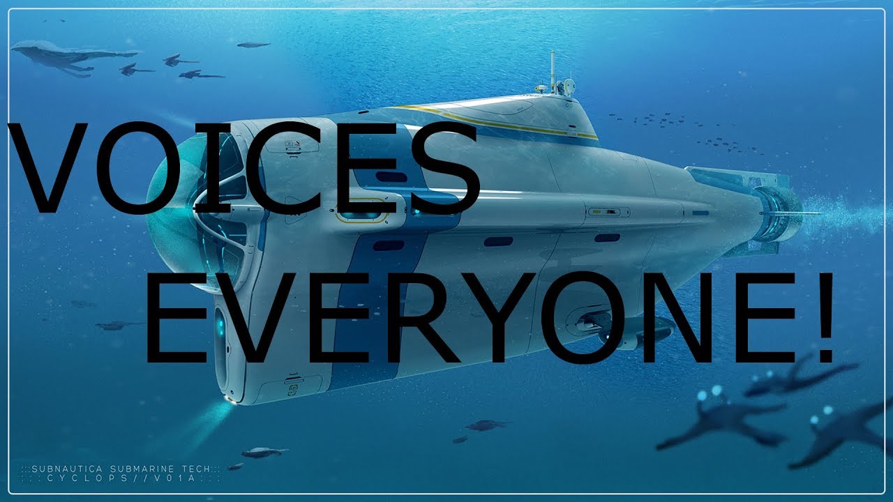 ALL! Current Cyclops Voices Subnautica! (DOWNLOADS!)