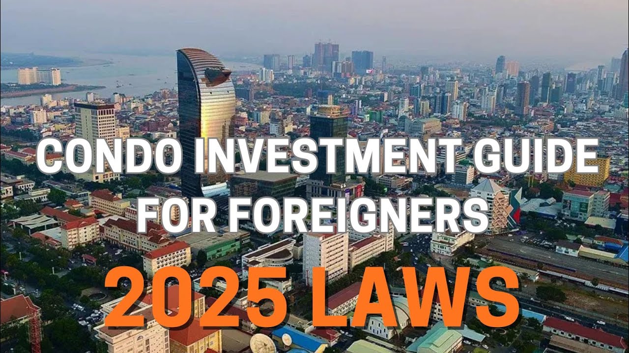 Cambodia Real Estate: Condo Investment Guide for Foreigners (2025 Laws)
