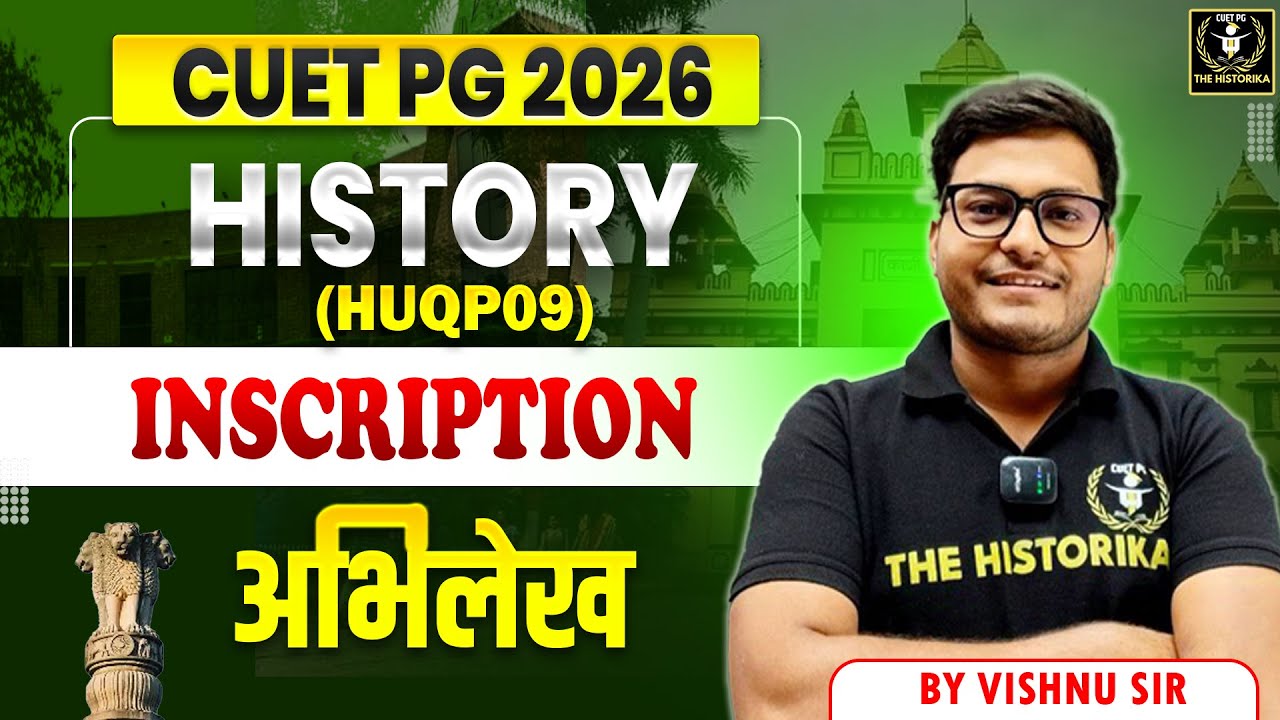 Inscriptions | Ancient History for CUET PG 2026 | HUQP09 | by Vishnu Sir