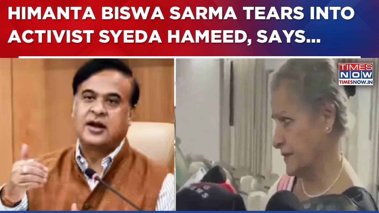 Himanta Biswa Sarma's Blistering Attack On Syeda Hameed: 'Some Want To Make Assam Part Of Pakistan'