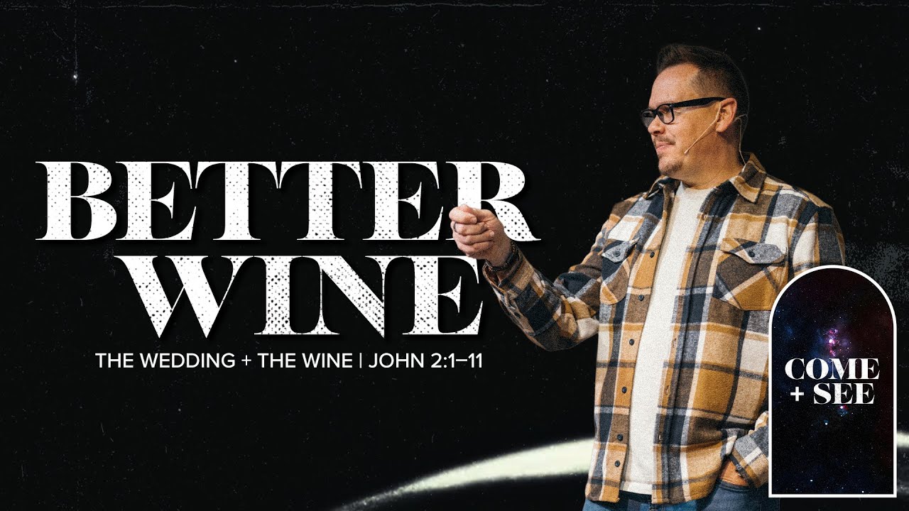 Come and See: The Wedding and the Wine | John 2:1–11
