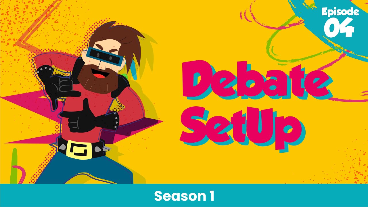 How to Debate (Ep 04)