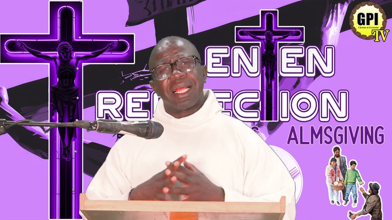 LENTEN REFLECTIONS FR  MOSES DRAMMEH 08 MARCH 2025