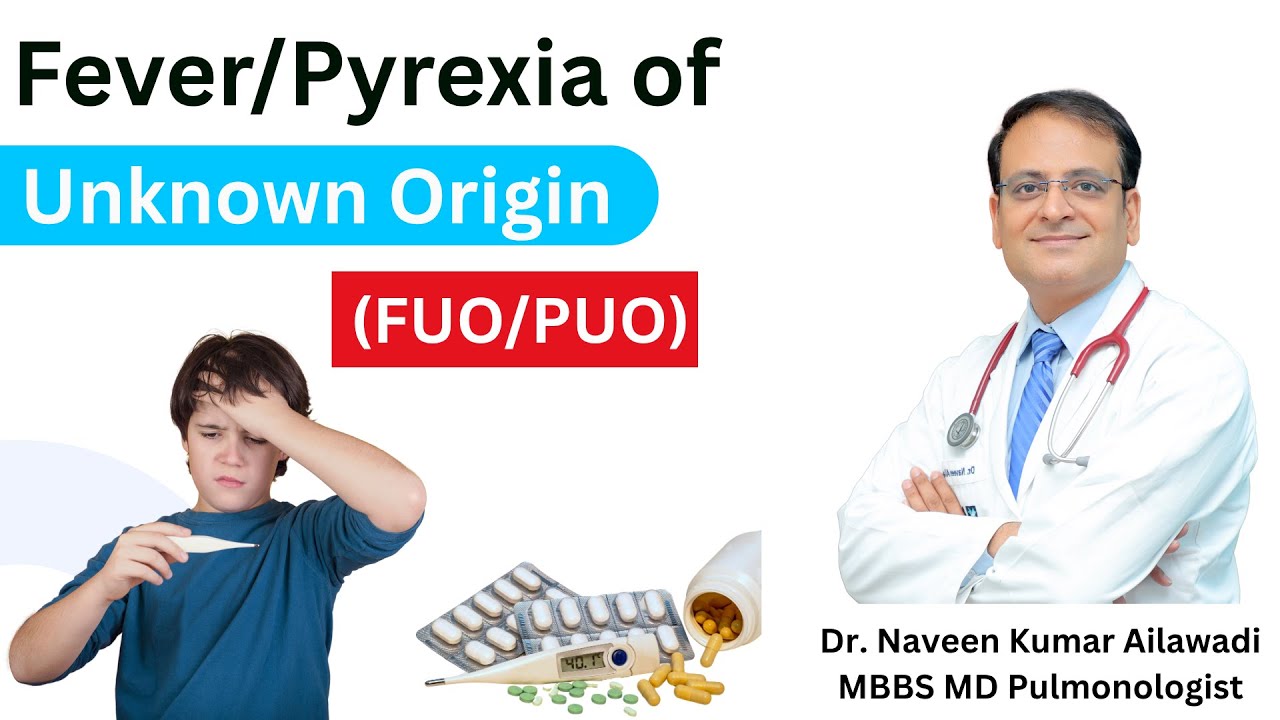 Fever/Pyrexia of Unknown Origin (FUO/PUO) |Approach | Treatment |Dr Naveen Ailawadi 8586805004