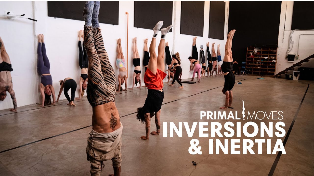 Primal Moves Progressions | Inversions & Managing Inertia