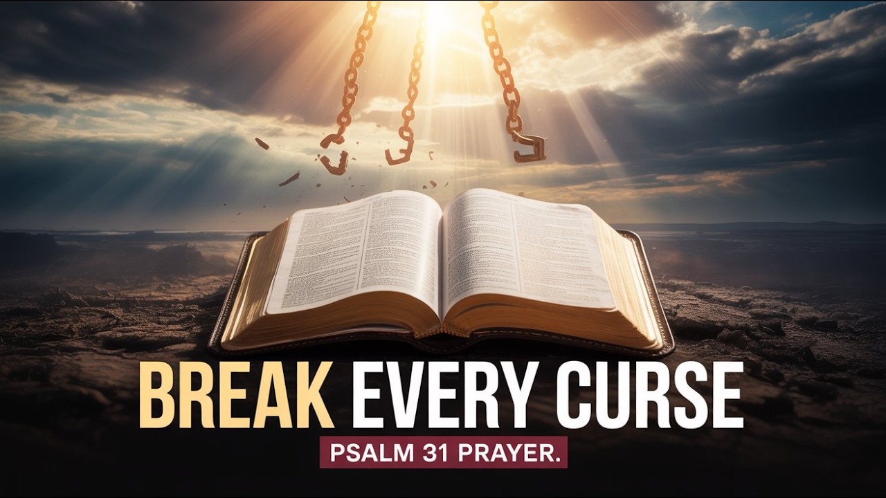 Powerful Psalm 31 Prayer to Break Every Curse and Overcome Evil Forces...#bibleverse #psalm31