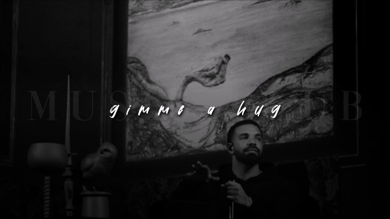 Drake, GIMME A HUG | sped up |