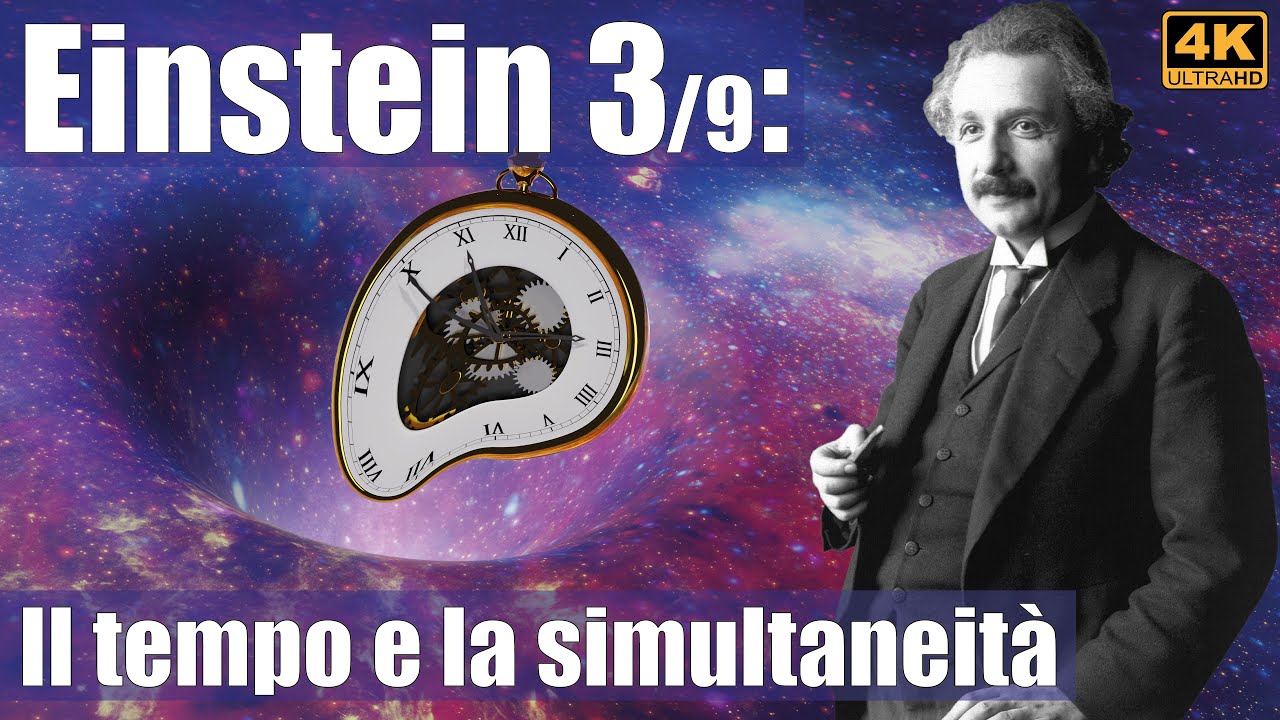 Einstein 3/9: Il tempo e la simultaneit&agrave; (4K UHD)